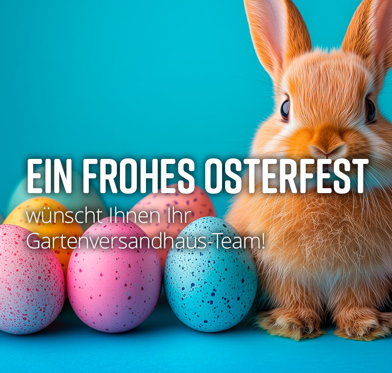 Ein frohes Osterfest wnscht Ihnen Ihr Gartenversandhaus-Team.